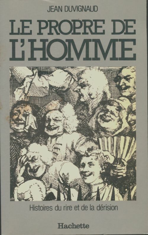 Livrenpoche : Le propre de l'homme. Histoires du rire et de la dérision - Jean Duvignaud - Livre
