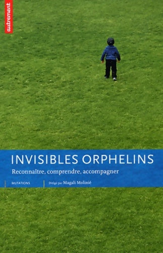 Livrenpoche : Invisibles orphelins : Reconnaître, comprendre, accompagner - Collectif - Livre