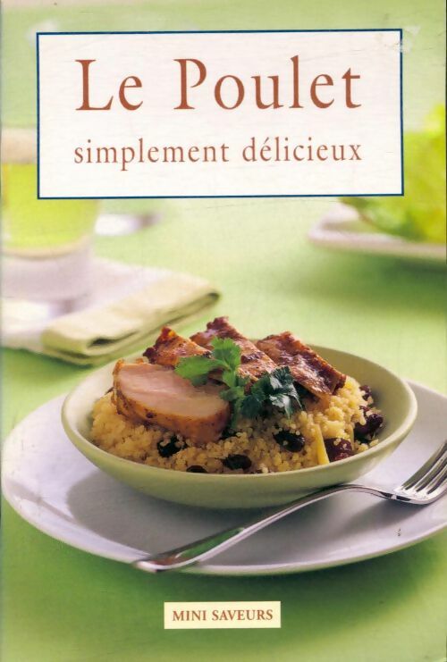 Livrenpoche : Le poulet simplement délicieux - Anne Wilson - Livre