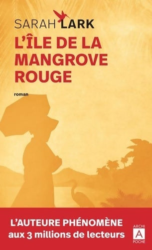 L'île de la mangrove rouge - Sarah Lark - Livre