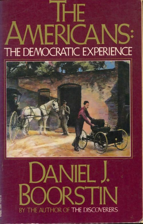 Livrenpoche : The americans : The democratic Expérience - Daniel J. Boorstin - Livre