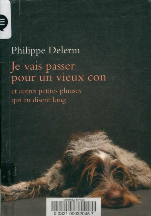 Livrenpoche : Je vais passer pour un vieux con - Philippe Delerm - Livre