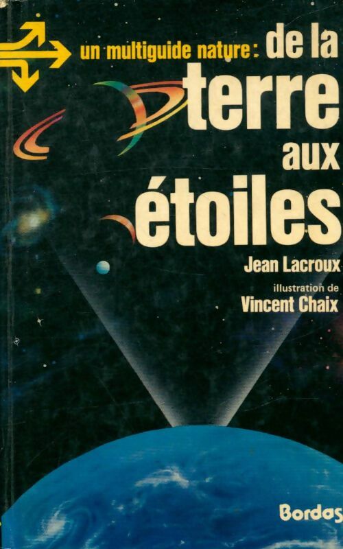 De la terre aux étoiles - Jean Lacroux - Livre