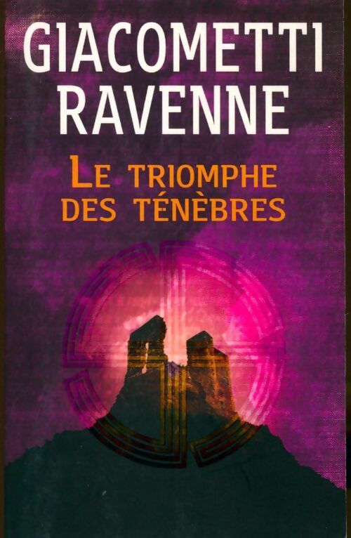 Livrenpoche : La saga du soleil noir Tome I : Le triomphe des ténèbres - Giacometti Ravenne - Livre