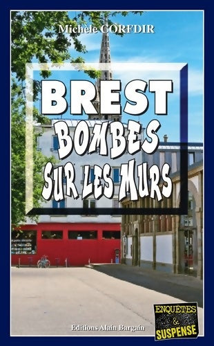 Livrenpoche : Brest bombes sur les murs - Michèle Corfdir - Livre