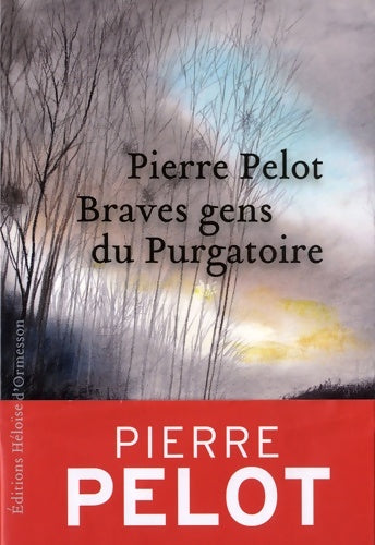 Braves gens du purgatoire - Pierre Pelot - Livre