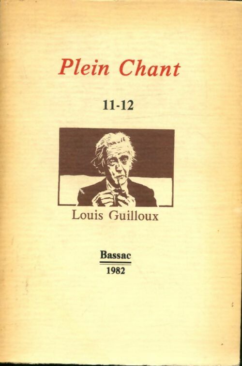 Plein chant n°11/12 : Louis Guilloux - Collectif -  Plein chant - Livre