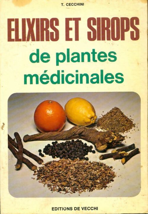 Livrenpoche : Élixirs et sirops de plantes médicinales - Tina Cecchini - Livre