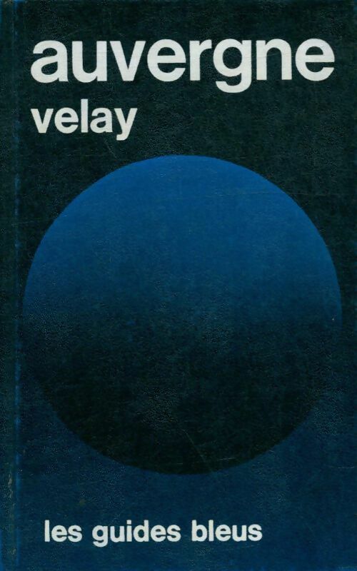 Auvergne Velay - Benoît Dufournier - Livre
