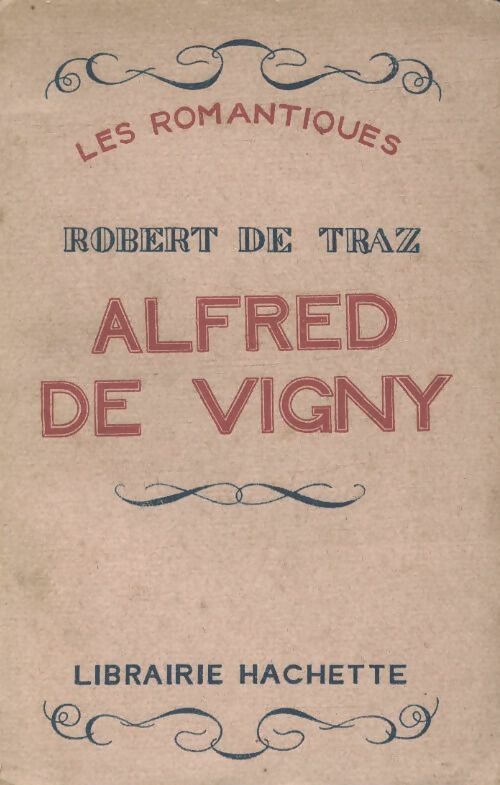Livrenpoche : Alfred de Vigny - Robert De Traz - Livre