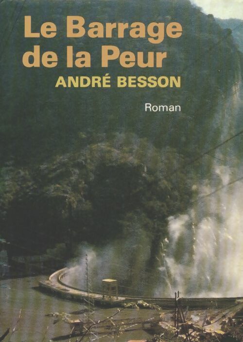 Livrenpoche : La barrage de la peur - André Besson - Livre