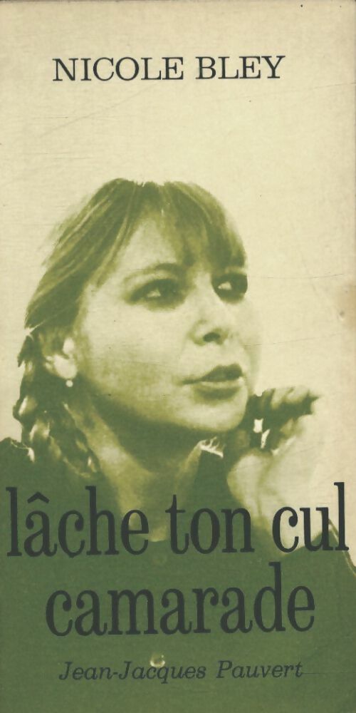 Livrenpoche : Lâche ton cul camarade - Nicole Bley - Livre