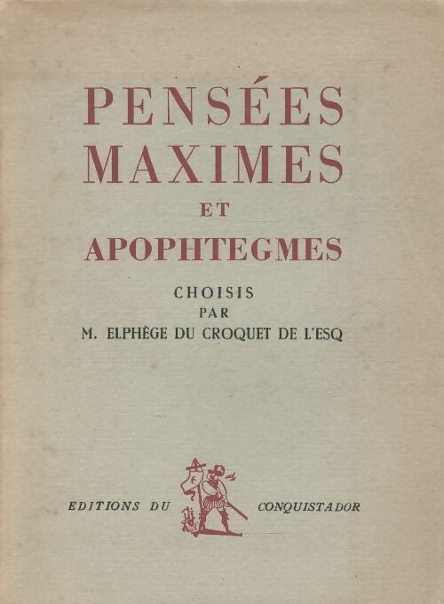 Livrenpoche : Pensées, maximes et apophtegmes  - M Elphege Du Croquet De L'Esq - Livre
