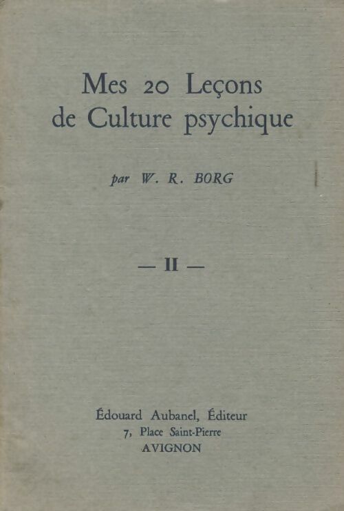 Livrenpoche : Mes 20 leçons de culture psychique Tome II - W.R Borg - Livre