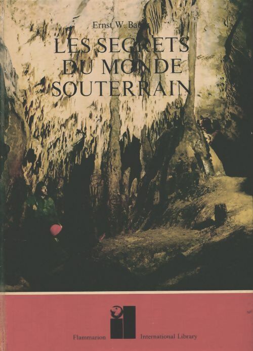Livrenpoche : Les secrets du monde souterrain - Ernst Bauer - Livre