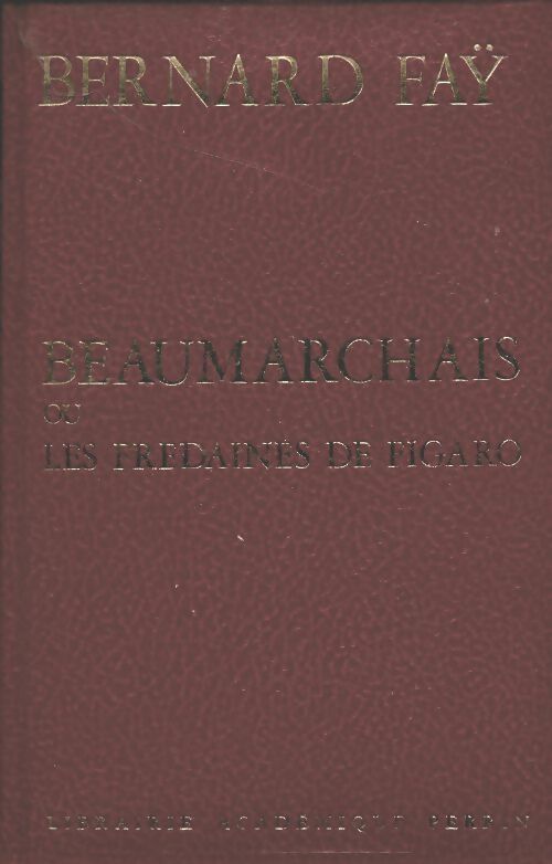 Livrenpoche : Beaumarchais ou les fredaines de Figaro - Bernard Fay - Livre