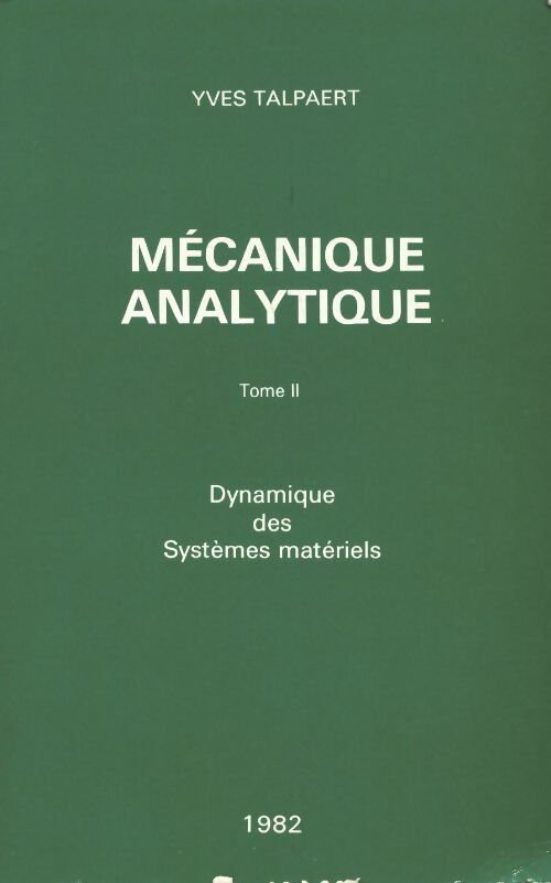 Livrenpoche : Mécanique analytique Tome II : Dynamique des systèmes matériels - Yves Talpaert - Livre