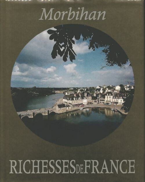 Livrenpoche : Richesses de France n°107 : Morbihan - Collectif - Livre