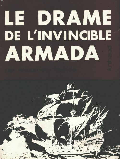 Le drame de l'invincible armada - Alexander McKee -  Arthaud GF - Livre