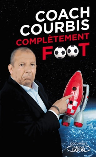 Livrenpoche : Coach courbis complètement foot - Rolland Courbis - Livre