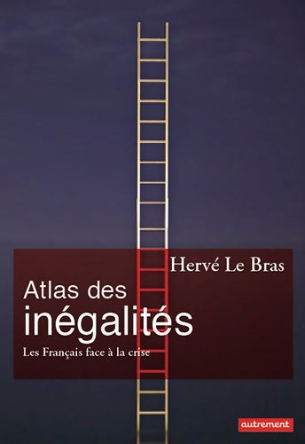 Livrenpoche : Atlas des inégalités : Les français face à la crise - Hervé Le Bras - Livre