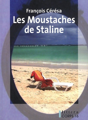 Livrenpoche : Les moustaches de Staline - François Ceresa - Livre