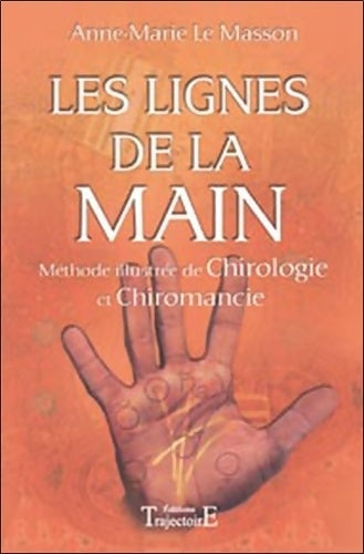 Livrenpoche : Lignes de la main - méthode illustrée chiromancie chirologie - Anne-Marie Le Masson - Livre