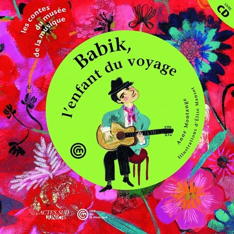 Livrenpoche : Babik l'enfant du voyage (un conte découvrir la guitare manouche) +cd - Anne Montange - Livre