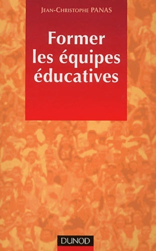 Livrenpoche : Former les équipes éducatives - Jean-christophe Panas - Livre