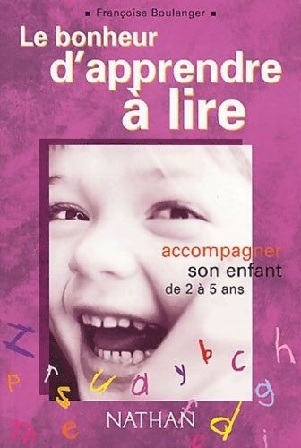 Livrenpoche : Le bonheur d'apprendre à lire accompagner son enfant de 2 À 5 ans - Françoise Boulanger - Livre