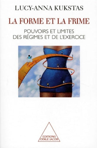 Livrenpoche : La forme et la frime : Pouvoirs et limites des régimes et de l'exercice - Lucy-anna Kukstas - Livre