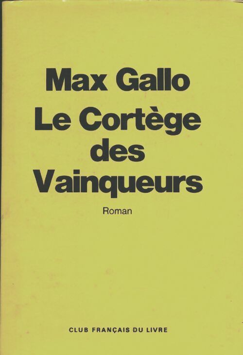 Livrenpoche : Le cortège des vainqueurs - Max Gallo - Livre