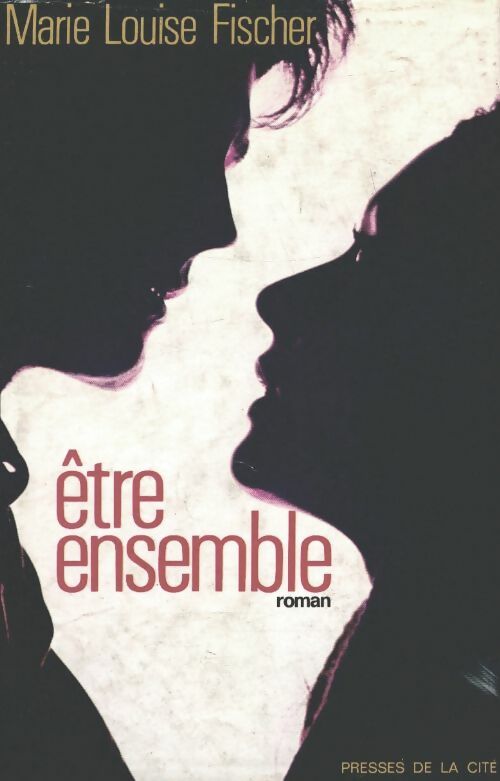 Livrenpoche : Etre ensemble - Marie-Louise Fischer - Livre
