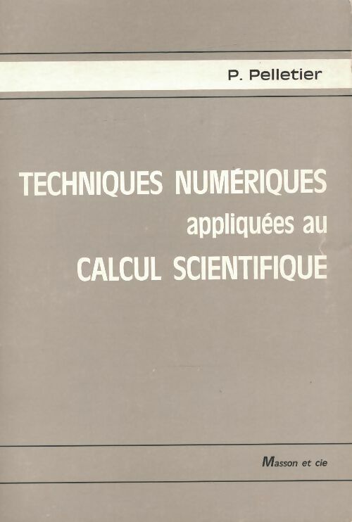 Livrenpoche : Techniques numeriques appliquees au calcul scientifique - P. Pelletier - Livre