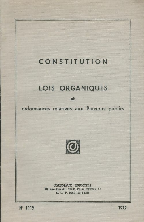 Livrenpoche : Constitution. Lois organiques et ordonnances relatives aux pouvoirs publics - Collectif - Livre