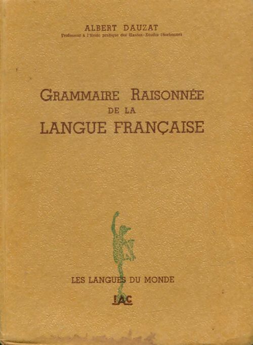 Livrenpoche : Grammaire raisonnée de la langue française Tome I - Albert Dauzat - Livre