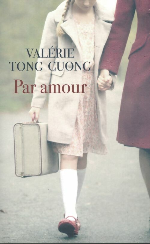 Livrenpoche : Par amour - Valérie Tong Cuong - Livre