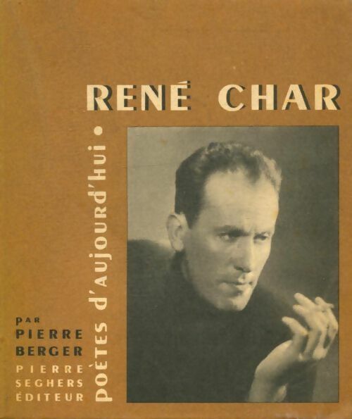 René Char - Pierre Berger -  Poètes d'aujourd'hui - Livre
