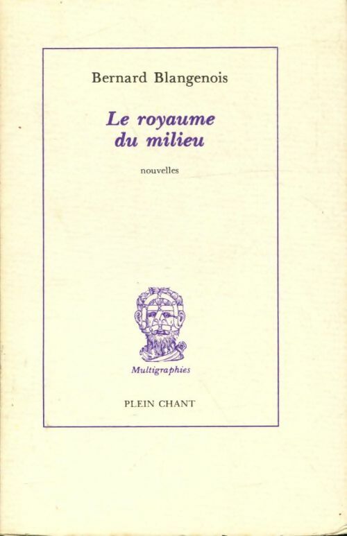 Livrenpoche : Le royaume du milieu - Bernard Blangenois - Livre