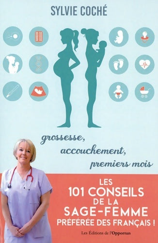 Livrenpoche : Les 101 conseils de la sage-femme préférée des français ! - Sylvie Coché - Livre