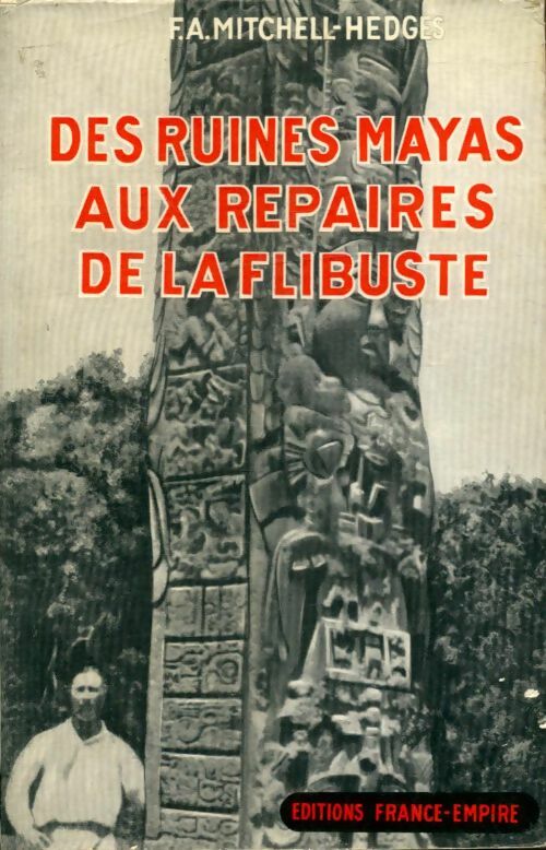 Livrenpoche : Des ruines mayas aux repaires de la flibuste - F. A. Mitchell-Hedges - Livre