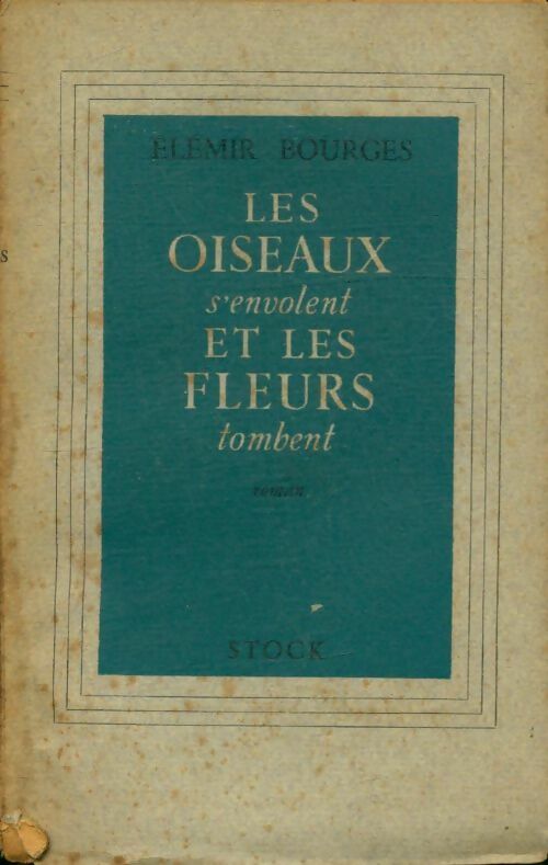 Livrenpoche : Les oiseaux s'envolent et les fleurs tombent - Elémir Bourges - Livre