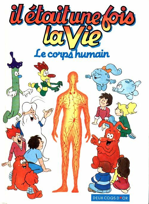 Livrenpoche : Il était une fois la vie : Le corps humain - Collectif - Livre