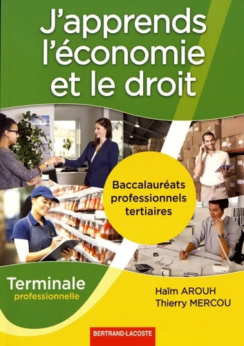 Livrenpoche : J'apprends l'économie et le droit terminale bac pro tertiaires - Haïm Arouch - Livre
