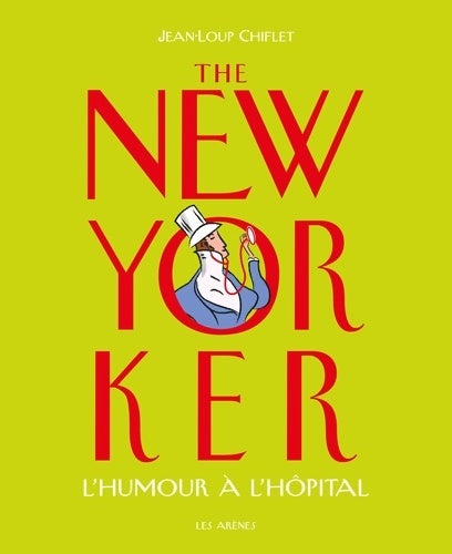 The new yorker : L'humour à l'hôpital - Jean-Loup Chiflet - Livre