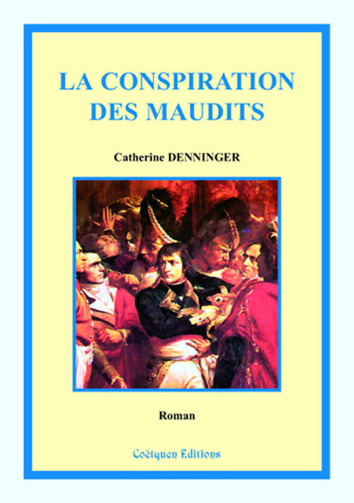 Livrenpoche : La conspiration des maudits - Catherine Denninger - Livre