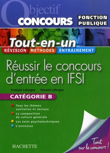 Livrenpoche : Objectif concours fonction publique tout-en-un réussir le concours d'entrée en IFSI : Catégorie b - Vincent Lafargue - Livre