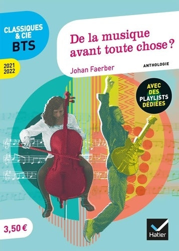 De la musique avant toute chose ? (programme BTS 2021-2022)  - Johan Faerber -  Classiques & Cie BTS - Livre