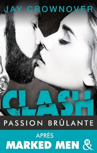 Clash Tome I : Passion brûlante - Jay Crownover - Livre