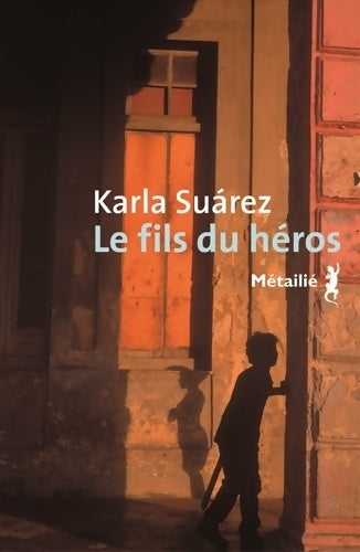 Le fils du héros - Karla Suarez -  Métailié GF - Livre